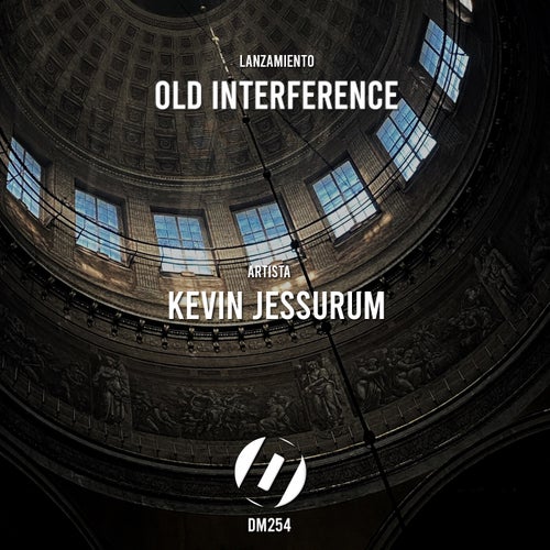 Kevin Jessurum - Old Interference EP [DM254]